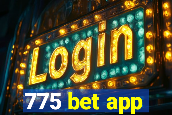 775 bet app